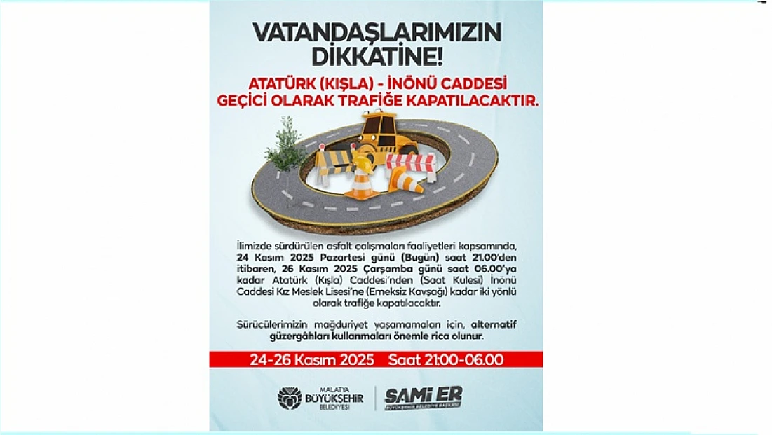 Atatürk (Kışla) ve İnönü Caddesi Geçici Olarak  Trafiğe Kapatılacak