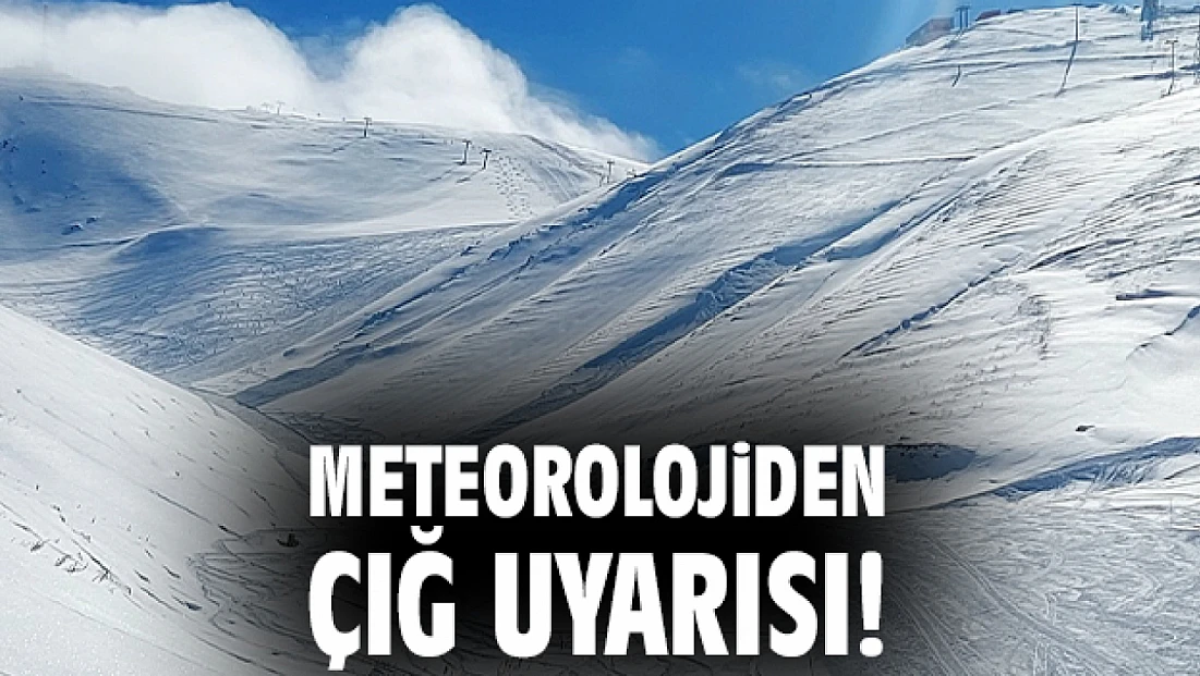 MGM’den Çığ Uyarısı: Vatandaşlar Dikkatli Olmalı