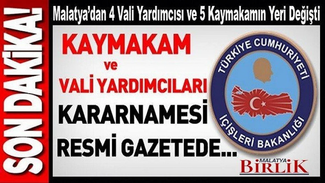 4 Vali Yardımcısı ve 5 Kaymakamın Görev Yeri Değişti