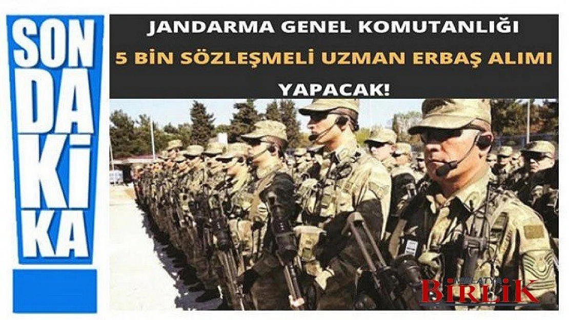 5000 Sözleşmeli Jandarma Uzman Erbaş Alınacak