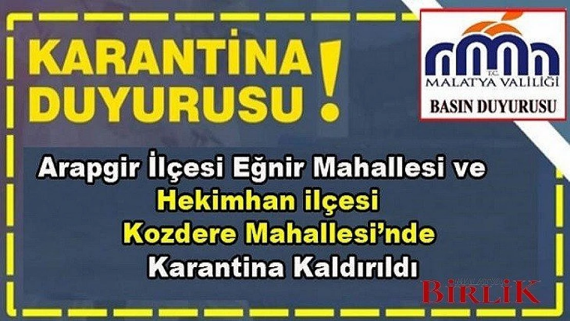 Arapgir ve Hekimhan'da 2 Mahallede Karantina Kaldırıldı