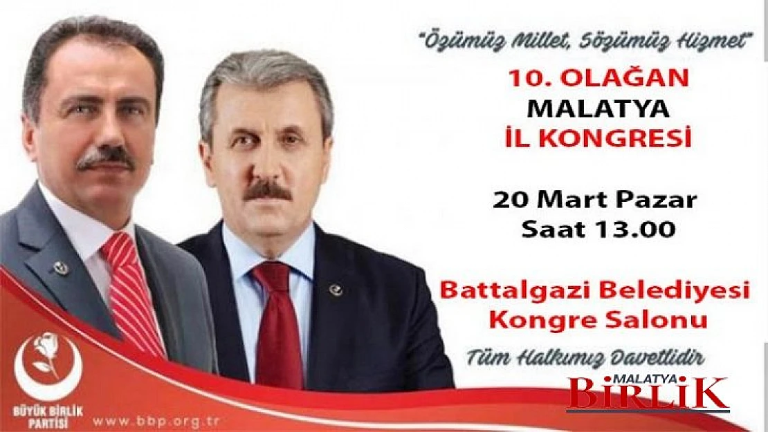 BBP 10. Olağan Malatya İl Kongresine Genel Başkanı Destici'de Katılacak