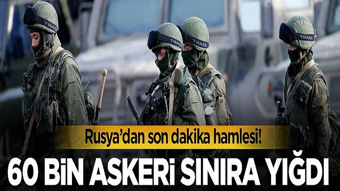 Rusya'dan Son Dakika Hamlesi: 60 Bin Askeri Sınıra Yığdı