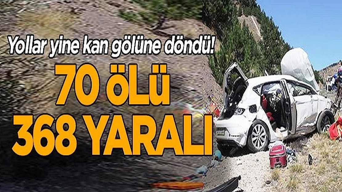 Yollar Yine Kan Gölüne Döndü! 70 Ölü, 368 Yaralı