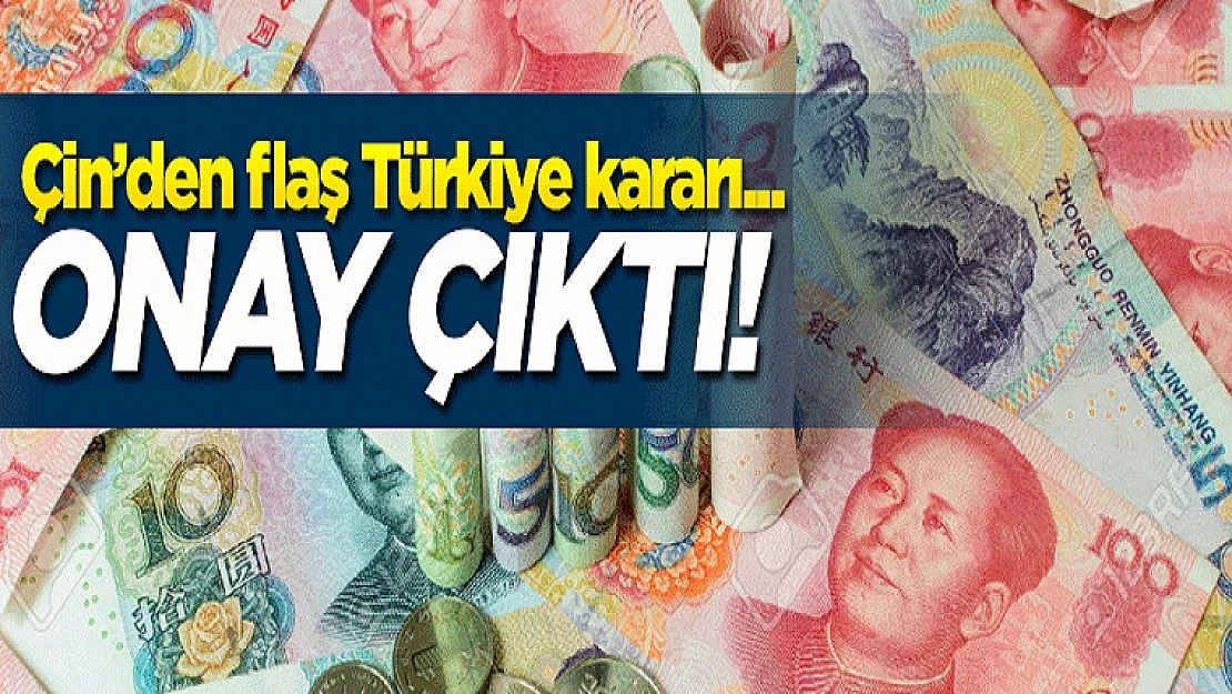 Çin'den Flaş Türkiye Karar! Onay Çıktı...