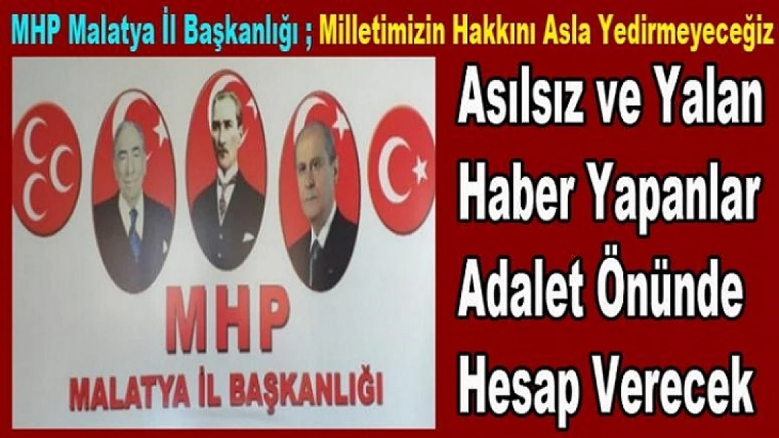Asılsız ve Yalan Haber Yapanlar Adalet Önünde Hesap Verecek