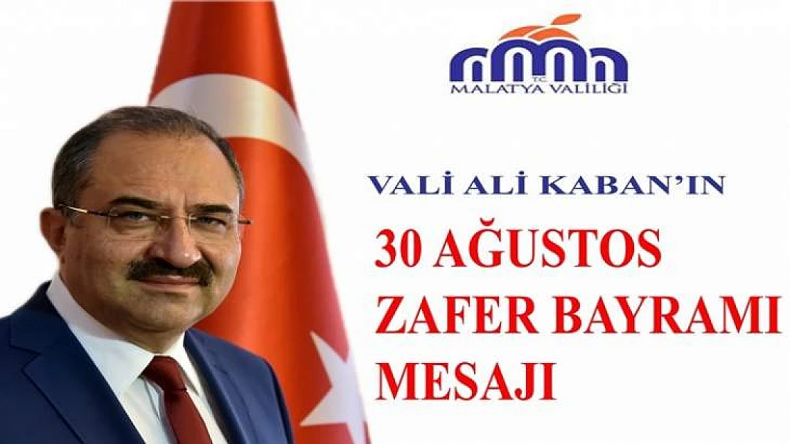 Vali Kaban'dan 30 Ağustos Zafer Bayramı Kutlama Mesajı