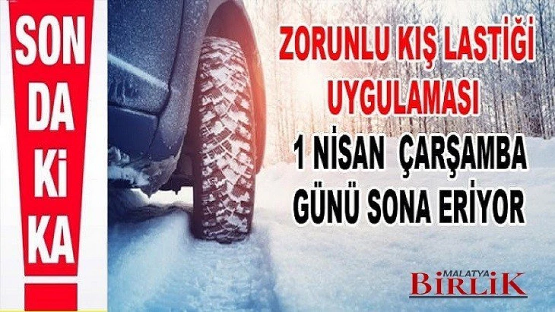 Kış Lastiği Zorunluluğu 1 Nisan'da Bitiyor