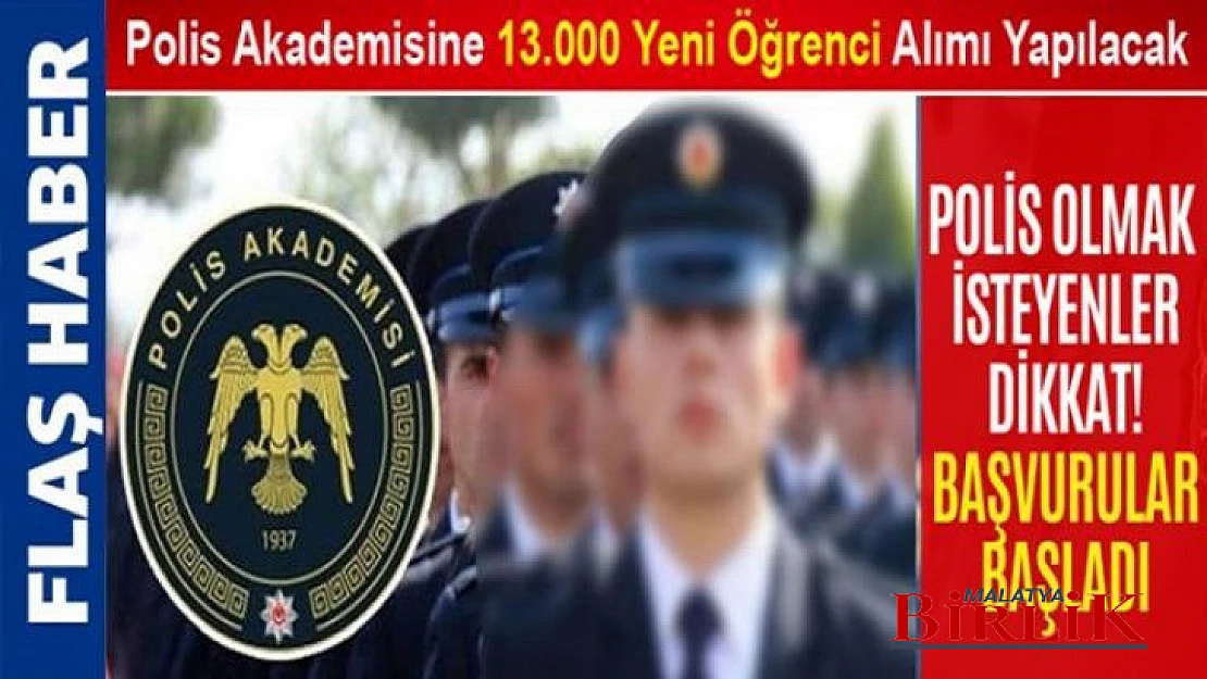 Polis Akademisi Başkanlığı 13.000 Öğrenci Alımı Yapacak