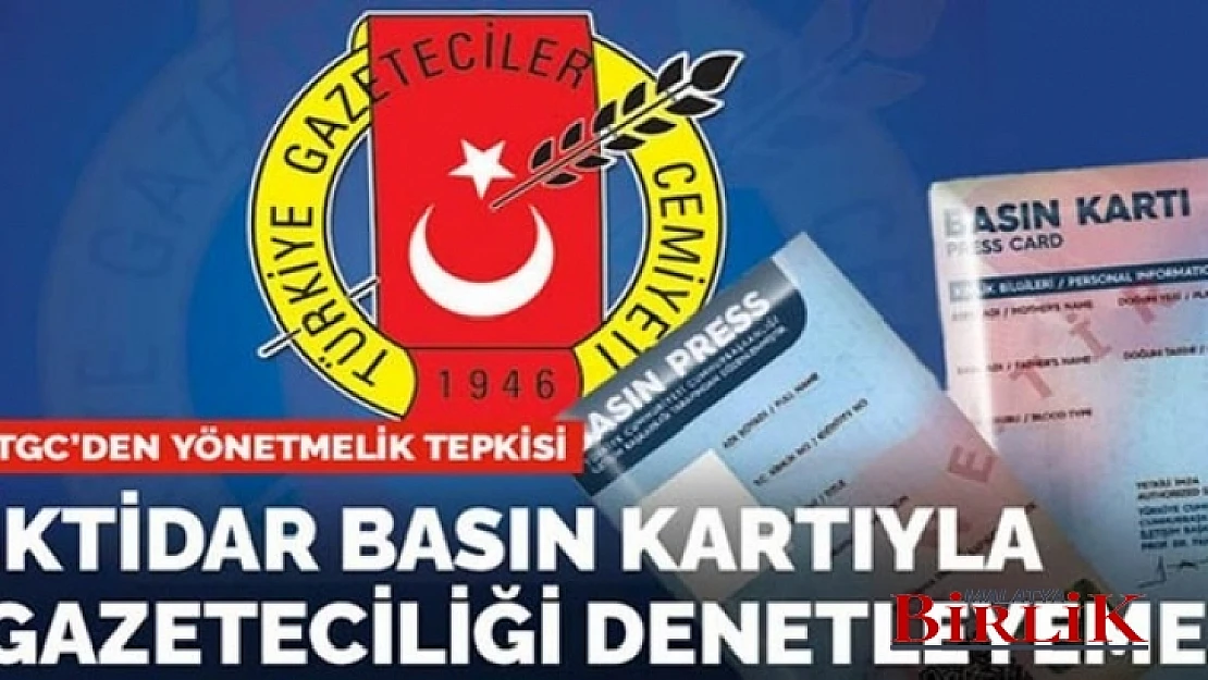 TGC: İktidar Basın Kartıyla Gazeteciliği Denetleyemez