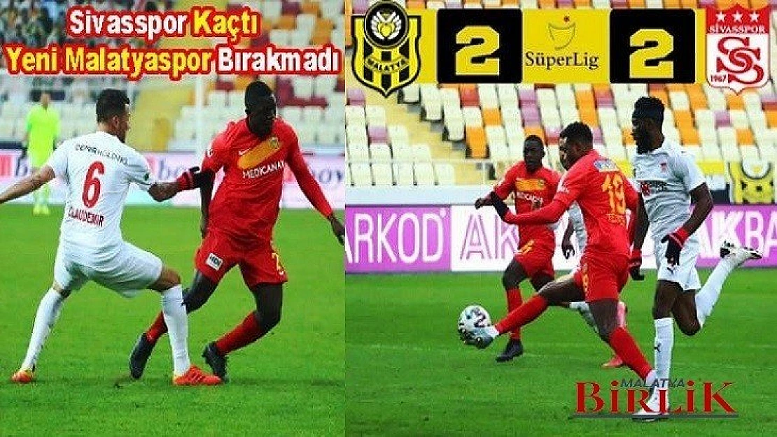 Yeni Malatyaspor 3 Haftadır Galibiyeti Unuttu 2 – 2