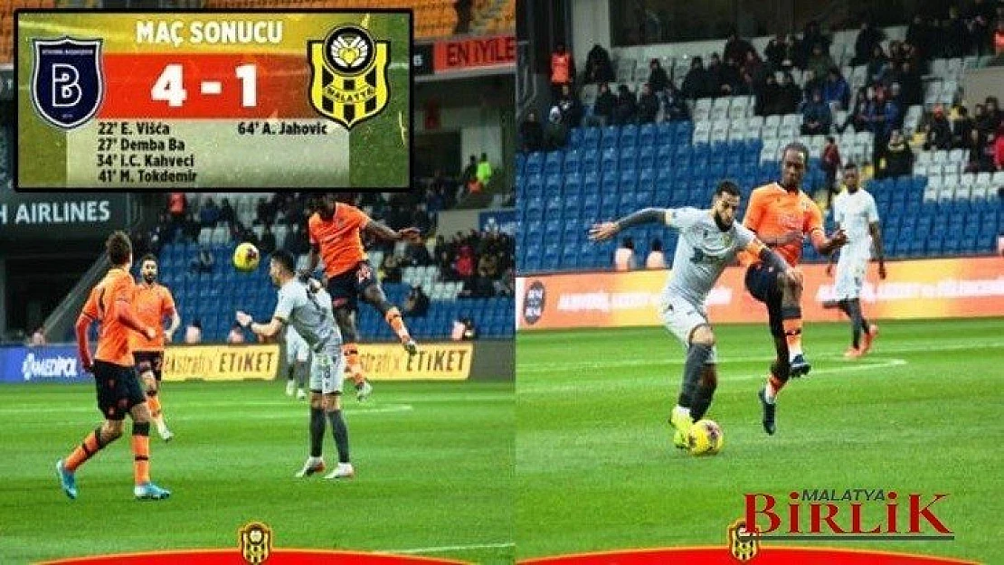 Yeni Malatyaspor Başakşehir'de 2. Yarıya Kötü Başladı 4 - 1