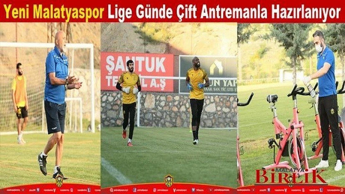 Yeni Malatyaspor Günde Çift Antrenmanla Lige Hazırlanıyor