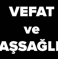 VEFAT VE BAŞSAĞLIĞI