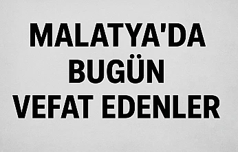 30 Kasım 2025 Malatya'da Bugün Vefat Edenler