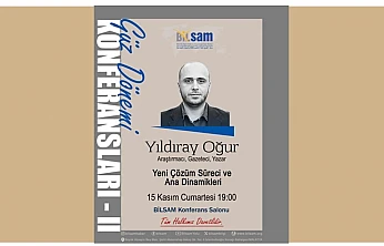 BİLSAM Konferansları Devam Ediyor: Çözüm Süreci Malatyalılarla Tartışılacak