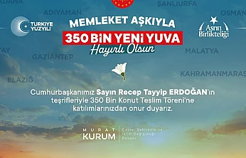 Cumhurbaşkanı Erdoğan, 350 Bin Yeni Yuvanın Teslim Törenine Katılacak