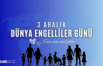 Ercan: 'Engellilerin Topluma Tam Katılımı Sürekli Sorumluluğumuz'