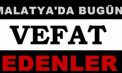 18 Eylül 2025 Malatya'da Bugün Vefat Edenler