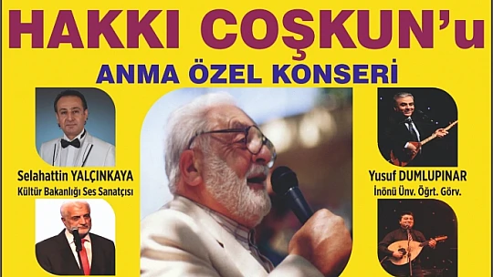 Malatya'lı Hakkı Coşkun, Bir Konserle Anılacak