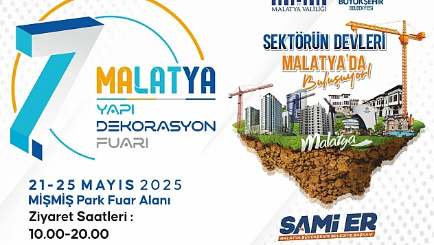 7. Malatya Yapı Dekorasyon Fuarı Kapılarını Açıyor
