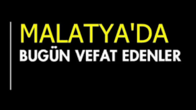 9 Kasım 2025 Malatya'da Bugün Vefat Edenler