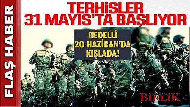Askerlerin Terhis Tarihi 31 Mayıs Olarak Açıklandı