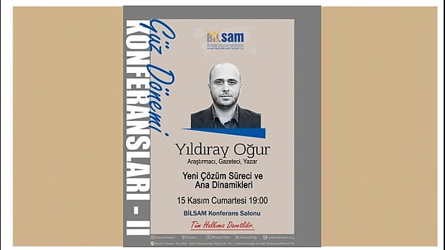 BİLSAM Konferansları Devam Ediyor: Çözüm Süreci Malatyalılarla Tartışılacak