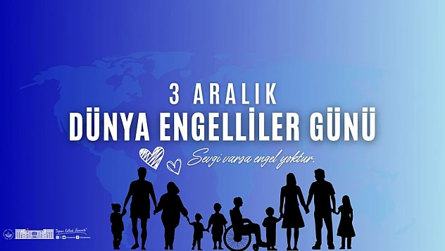 Ercan: 'Engellilerin Topluma Tam Katılımı Sürekli Sorumluluğumuz'