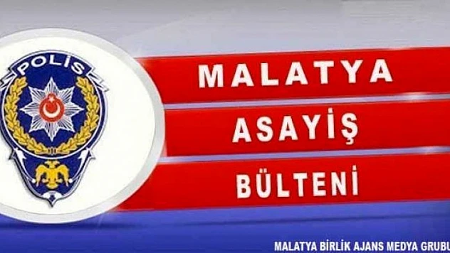 Malatya'dan Asayiş Haberler