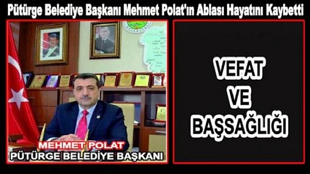 Pütürge Belediye Başkanı Mehmet Polat'ın Acı Günü