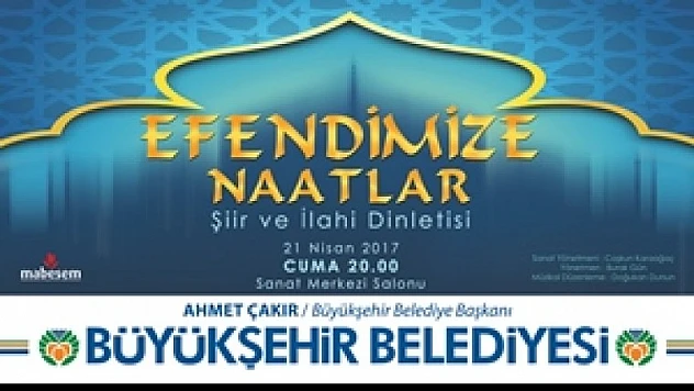 Efendimize Naatlar Seslendirilecek