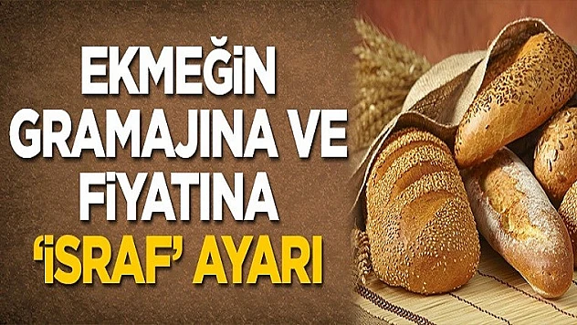 Ekmeğin Gramajına Ve Fiyatına 'İsraf' Ayarı