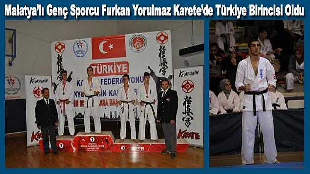 Malatyalı Genç Kareteci Furkan Yorulmaz Türkiye Birincisi Oldu