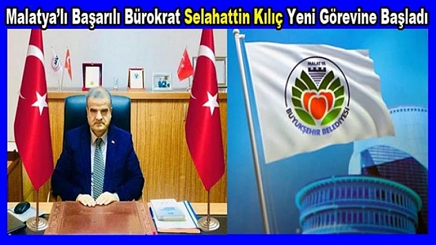 Başarılı Bürokrat Selahattin Kılıç Yeni Görevine Başladı