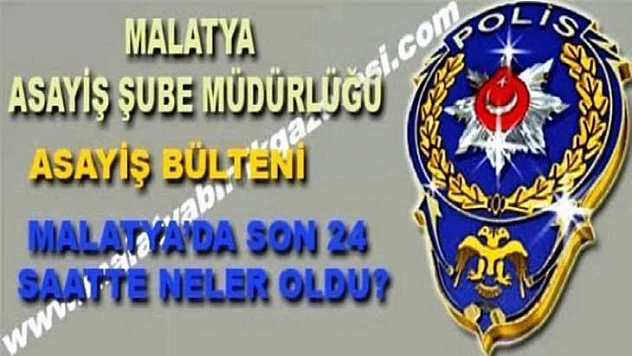 Malatya'dan Asayiş Haberleri