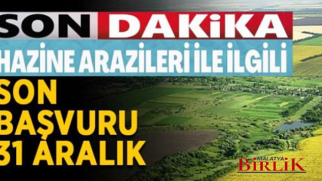 Hazine Arazileri İçin Başvurular 31 Aralık'ta Sona Eriyor