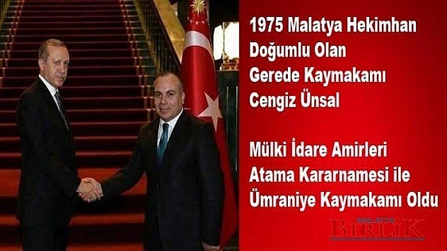 Hekimhan'lı Cengiz Ünsal Ümraniye Kaymakamı Oldu