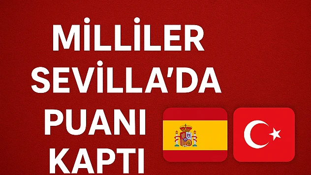 İspanya 2–2 Türkiye: Milliler Sevilla'da Puanı Kaptı