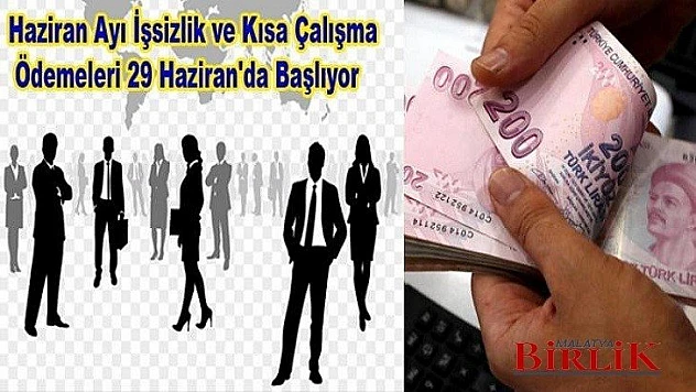 İşsizlik ve Kısa Çalışma Ödemeleri 29 Haziran'da