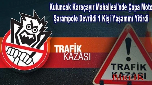 Kuluncak'ta Çapa Motoru Şarampole Devrildi 1 Ölü