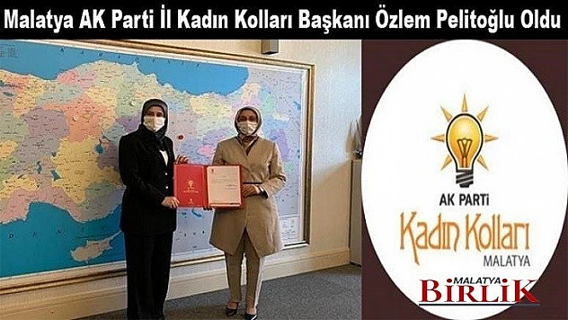 Malatya İl Kadın Kolları Başkanı Özlem Pelitoğlu Oldu