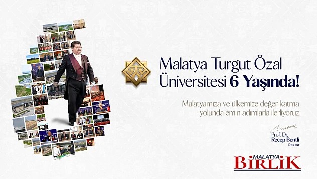 Malatya Turgut Özal Üniversitesi 6 Yaşında