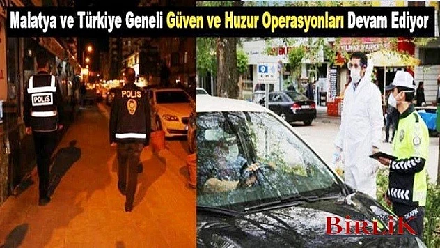 Malatya'da Güven ve Huzur Operasyonları Devam Ediyor