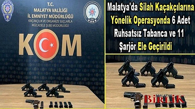 Malatya'da Silah Kaçakçılarına Operasyon