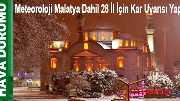 Meteoroloji'den Malatya Dahil 28 İl İçin Kar Uyarısı