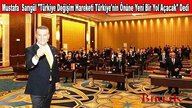 Mustafa Sarıgül, TDH Türkiye'nin Önüne Yeni Bir Yol Açacak
