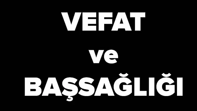 VEFAT VE BAŞSAĞLIĞI
