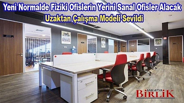 Yeni Normalde Fiziki Ofislerin Yerini Sanal Ofisler Alacak