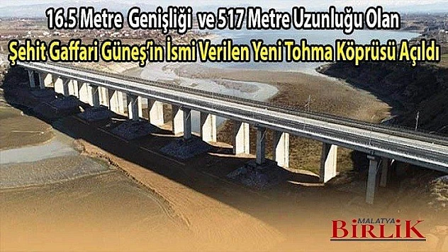 Yeni Tohma Köprüsü'nün Açılışı Gerçekleştirildi